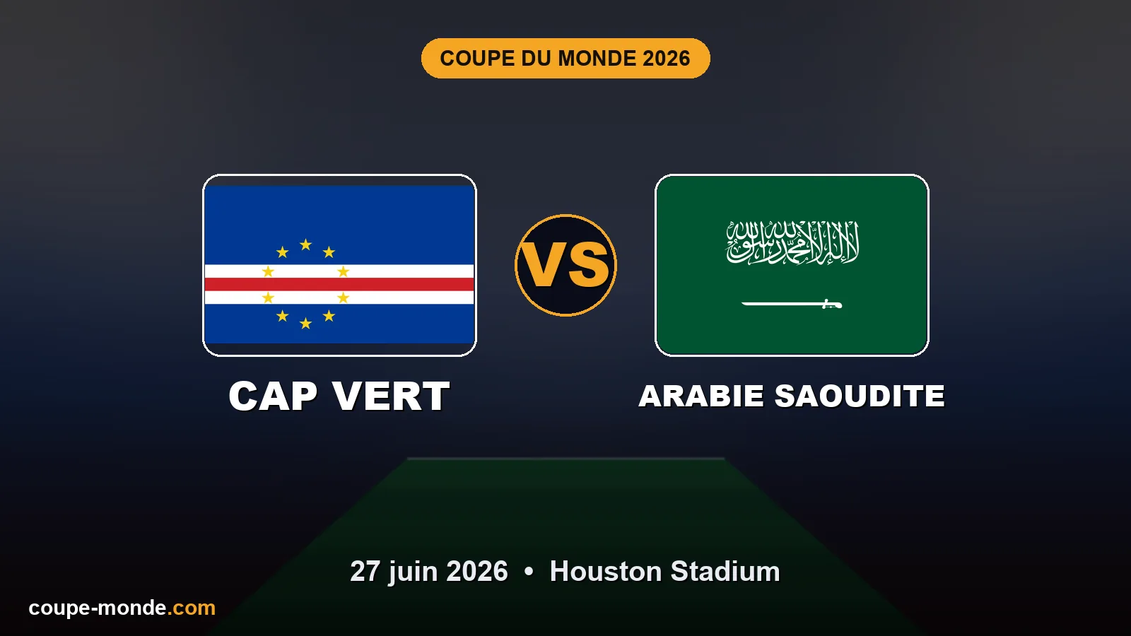 Pronostic Cap Vert - Arabie Saoudite, Coupe du Monde 2026 : drapeaux, date et affiche du match