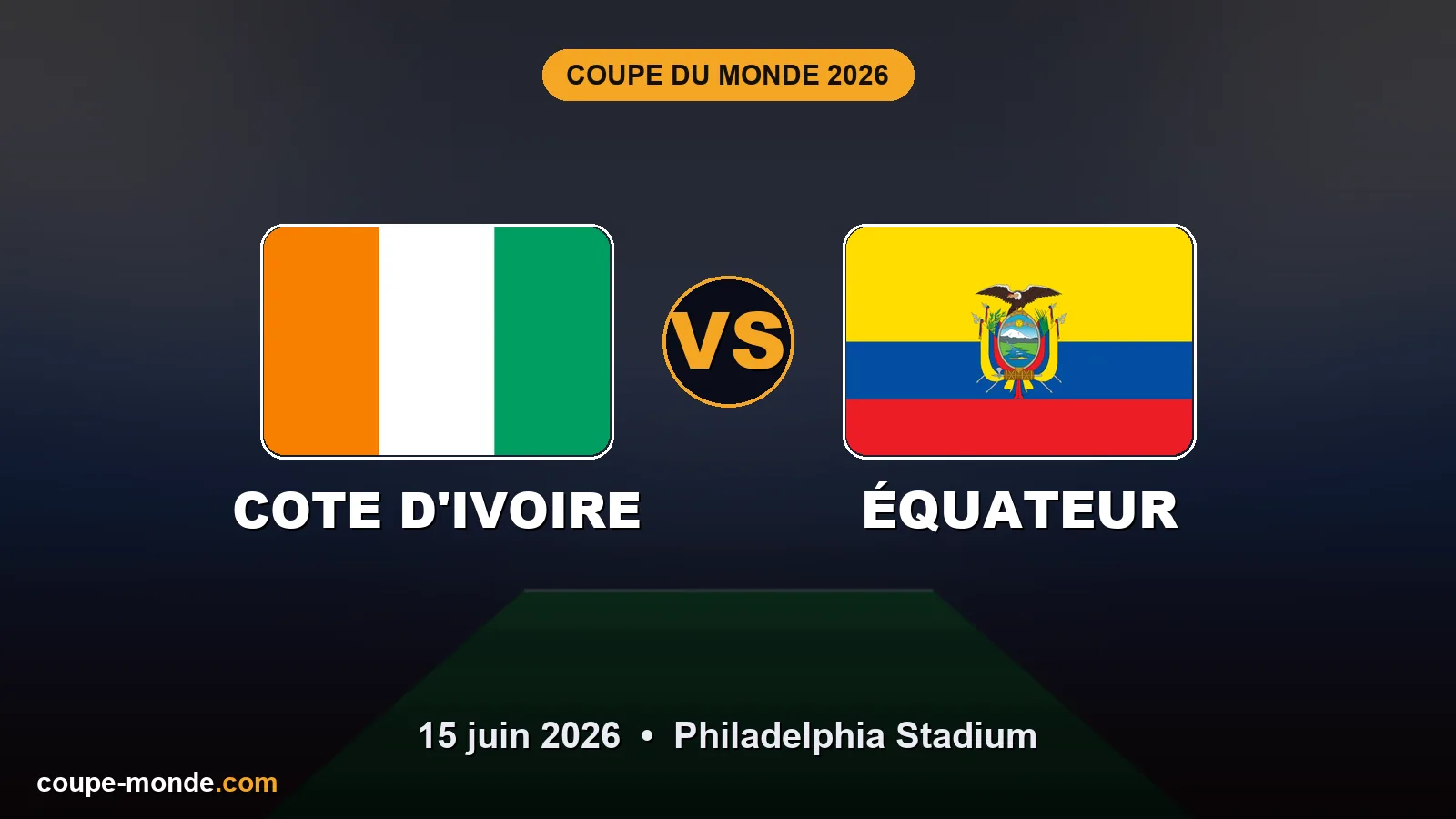 Pronostic Cote d'Ivoire - Équateur, Coupe du Monde 2026 : drapeaux, date et affiche du match