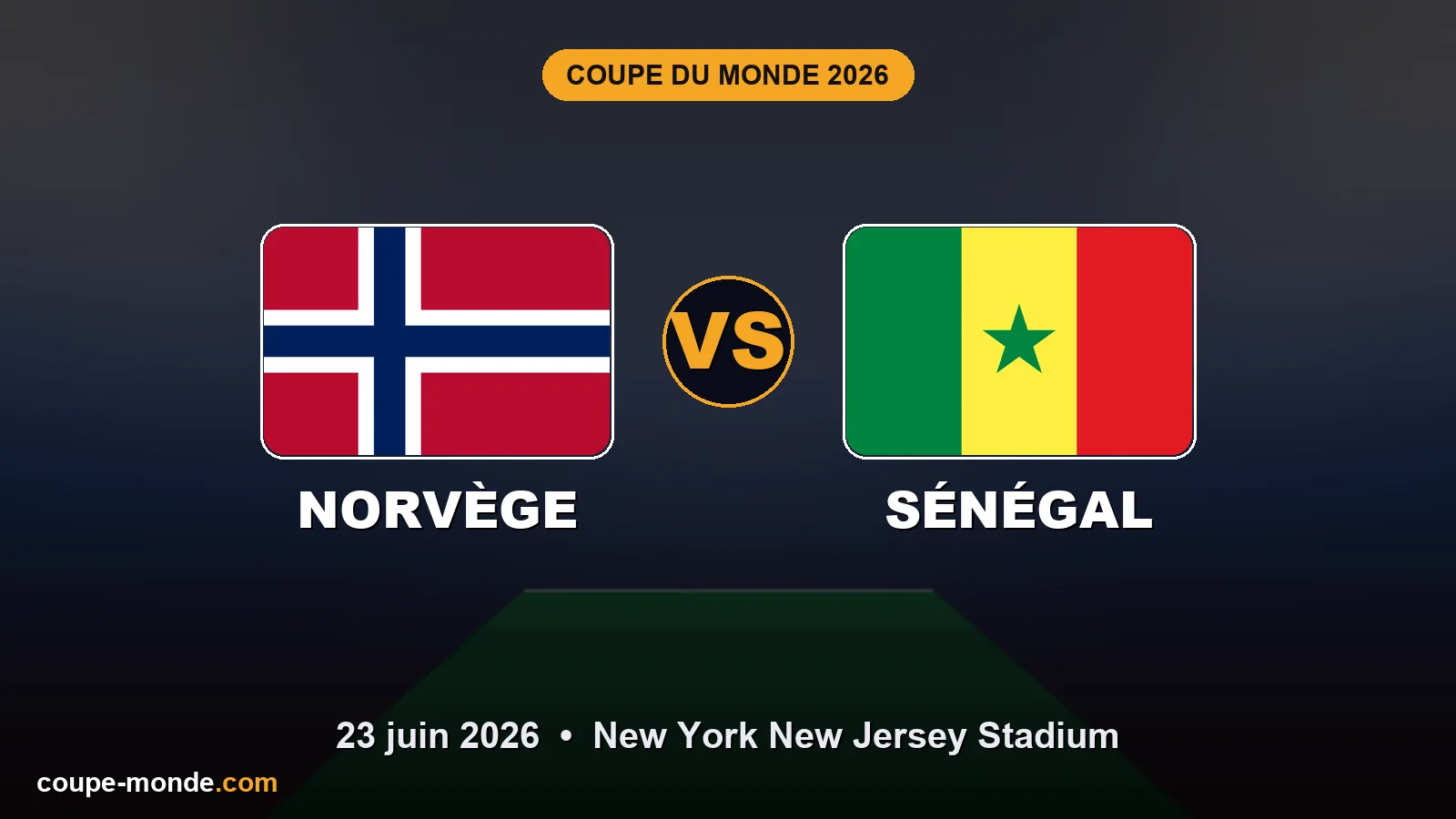Pronostic Norvège - Sénégal, Coupe du Monde 2026 : drapeaux, date et affiche du match