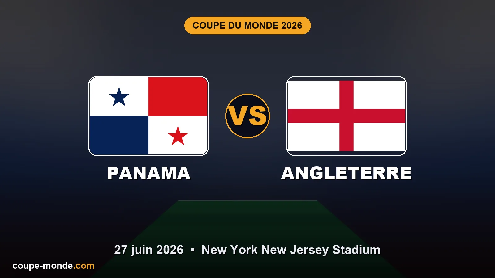 Pronostic Panama - Angleterre, Coupe du Monde 2026 : drapeaux, date et affiche du match