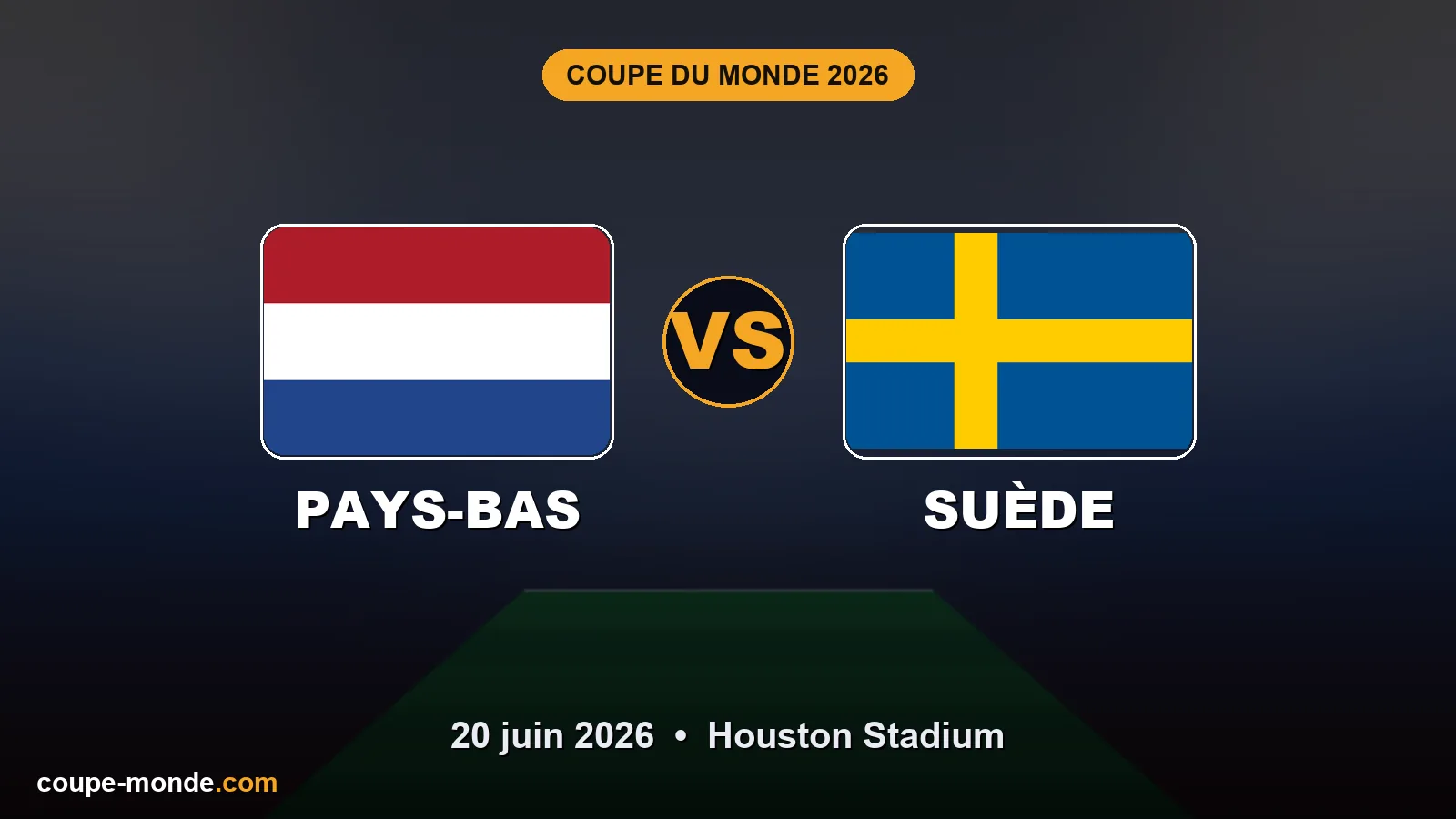 Pronostic Pays-Bas - Suède, Coupe du Monde 2026 : drapeaux, date et affiche du match