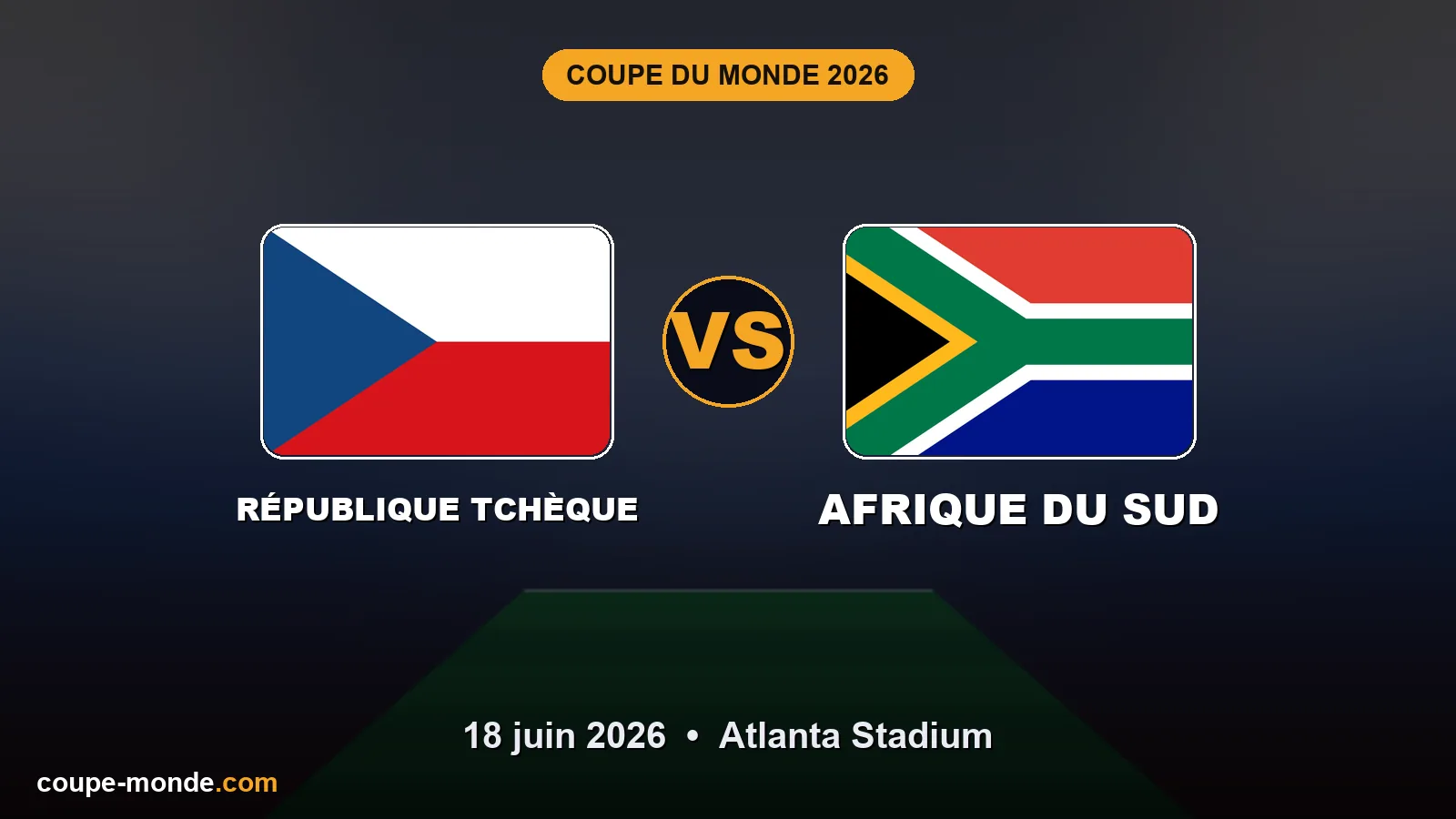Pronostic République tchèque - Afrique du Sud, Coupe du Monde 2026 : drapeaux, date et affiche du match