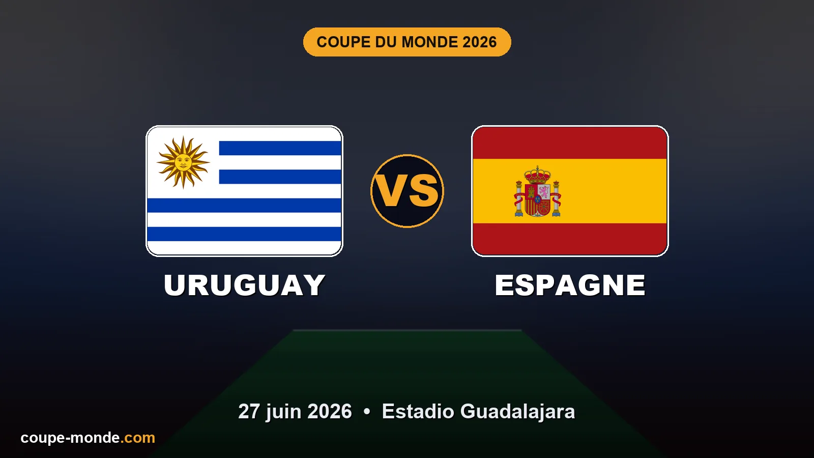 Pronostic Uruguay - Espagne, Coupe du Monde 2026 : drapeaux, date et affiche du match